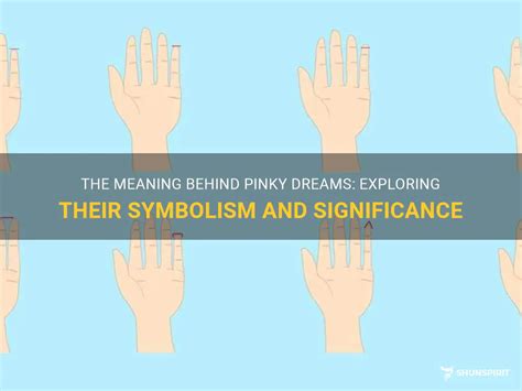 Exploring the Symbolic Significance of the Pinky Finger in Your Dream World