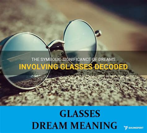 Exploring the Symbolism of Dreams Involving Spectacles and Its Relation to Perceptions of Knowledge