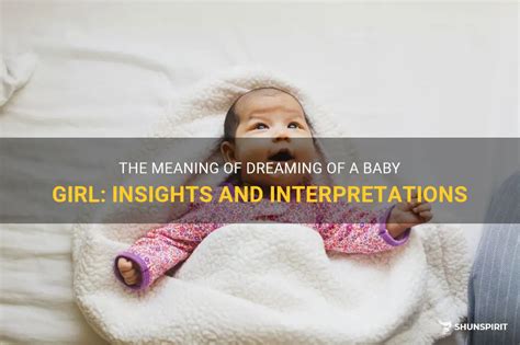 Exploring the Symbolism of Gender in Dreams: Insights from Dreaming of a Baby Girl