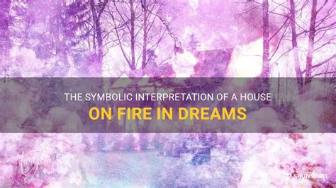 Exploring the Symbolism of a House Fire in Dreams