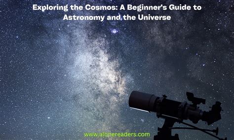 Exploring the Universe: A Beginner's Guide to Observing the Celestial World