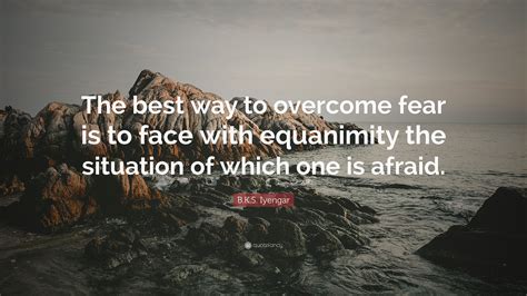 Facing the Fear: Overcoming the Envisioned Calamity