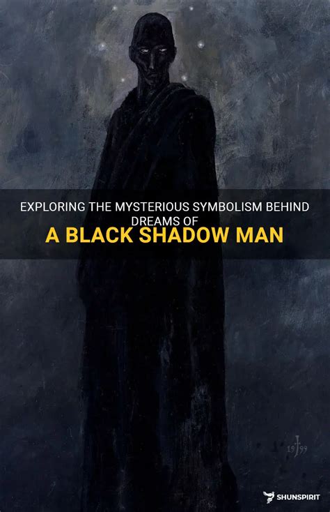 Facing the Shadow: Understanding the Symbolism of a Mysterious Presence