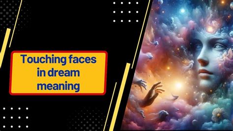 Fascinating theories on the meaning of speaking faces in dreams