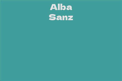 Financial Success: Exploring Alba Sanz's Fortunes