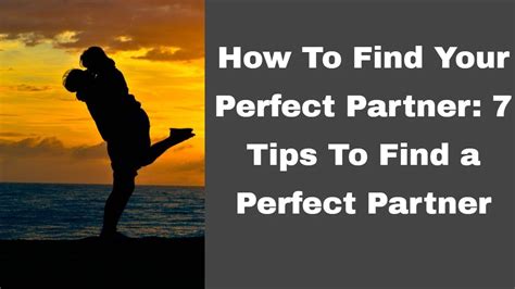 Finding Your Perfect Partner: Embracing Romance and Connection