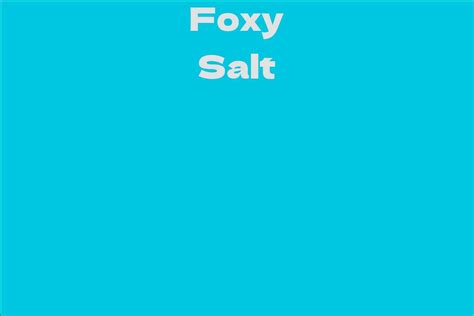 Foxy Salt's Net Worth: A Closer Look at Her Earnings