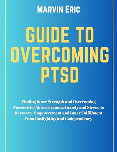 From Apprehension to Inner Strength: Methods for Overcoming Psychological Trauma