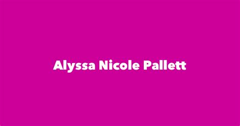 Future Plans and Upcoming Projects for Alyssa Nicole Pallett