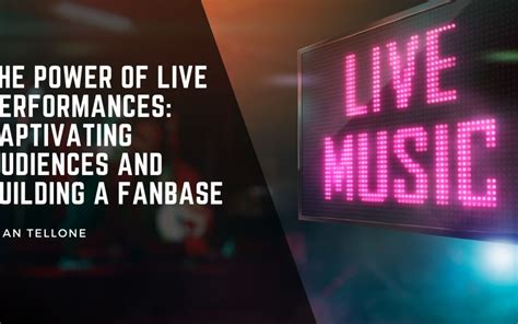 Gaining a Following: Cultivating a Fanbase through Live Performances