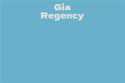 Gia Regency: A Rising Star in the Entertainment Industry