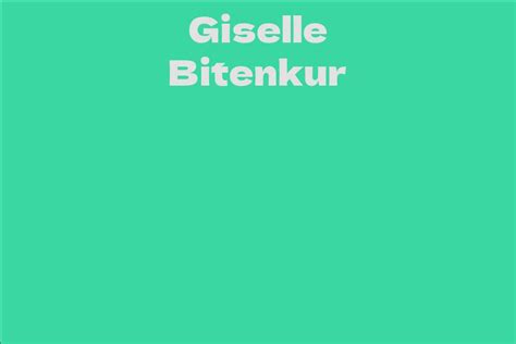Giselle Bitenkur: An In-depth Chronicle