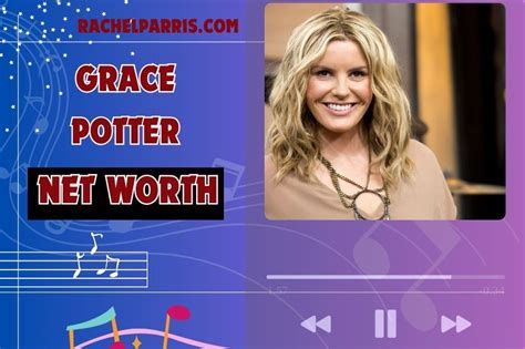 Grace Potter's Net Worth: An Insight into Her Financial Success