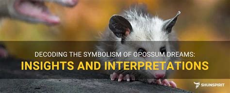 Guidance and Insights: Interpreting and Gaining Wisdom from Opossum Dreams