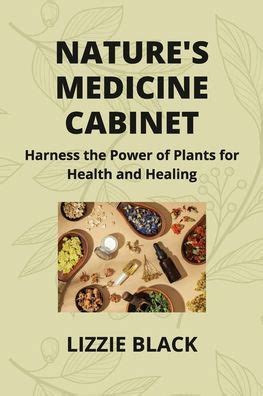 Harnessing the Healing Power of Nature's Medicine Cabinet