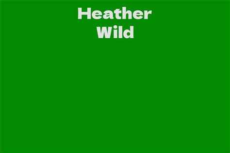 Heather Wild: Biography