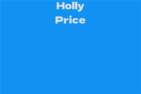 Holly Price - Net Worth