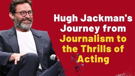 Hugh Jackman: A Journey through Acting Mastery