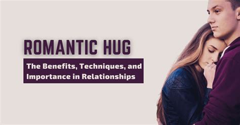 Hugs and Relationships: Examining the Role of Physical Affection in Romantic Connections