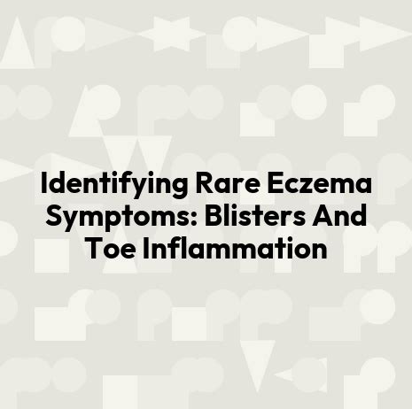 Identifying the Symptoms of Skin Blisters