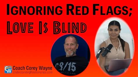 Ignoring Red Flags: When Love Blinds Reason