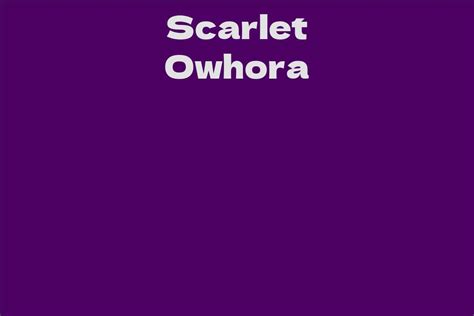Impact and Influence: Analyzing Scarlet Owhora's Significant Contribution to the Industry