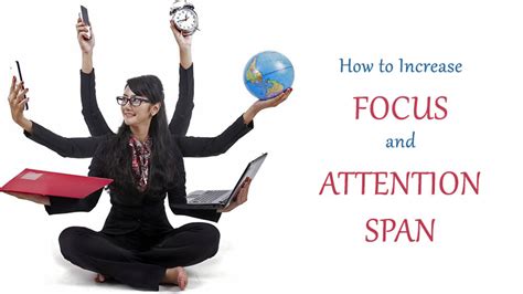 Improving Focus: Maximizing Attention Span