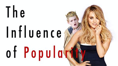 Influence and Popularity