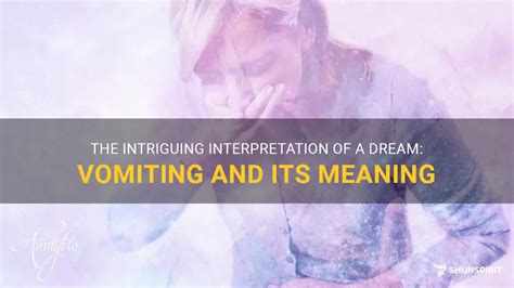 Insights from Experts: Interpreting Dreams and Decoding the Symbolism of Vomiting within Sacred Spaces