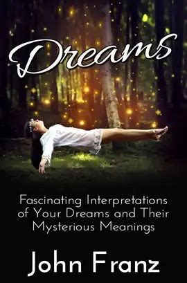 Interpretations of Fascinating Dreams