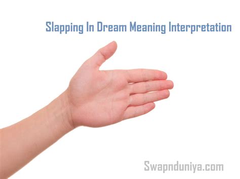 Interpreting a Dream Involving Slapping: Deciphering the Symbolism