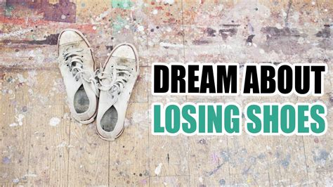 Interpreting dreams of losing footwear