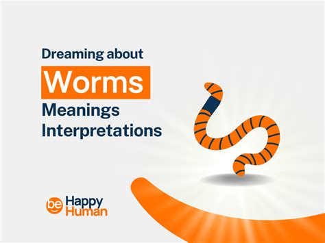 Intriguing Interpretations: Worms as Messengers of Change