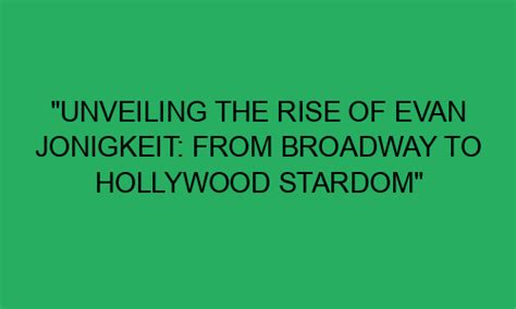 Journey to Stardom: From Broadway to Hollywood