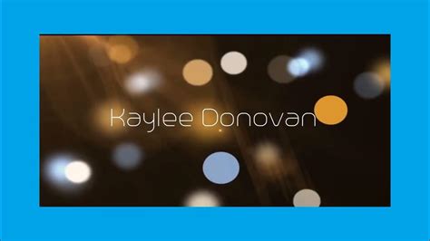 Kaylee Donovan: A Rising Star in the Entertainment Industry