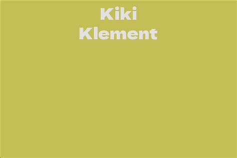 Kiki Klement: An Aspiring Talent in the Entertainment Arena