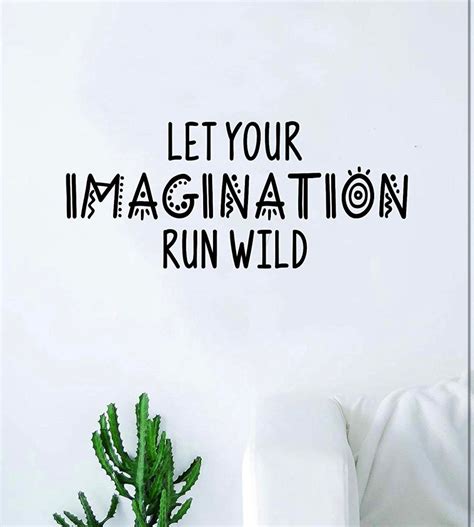 Let Your Imagination Run Wild