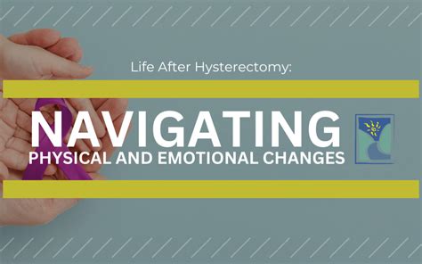 Life After Hysterectomy: Adapting to Emotional and Physical Transformations