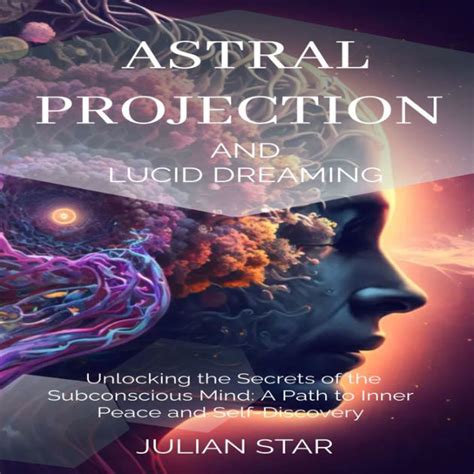 Lucid Dreaming: Unlocking the Path to Self-Exploration and Mastery