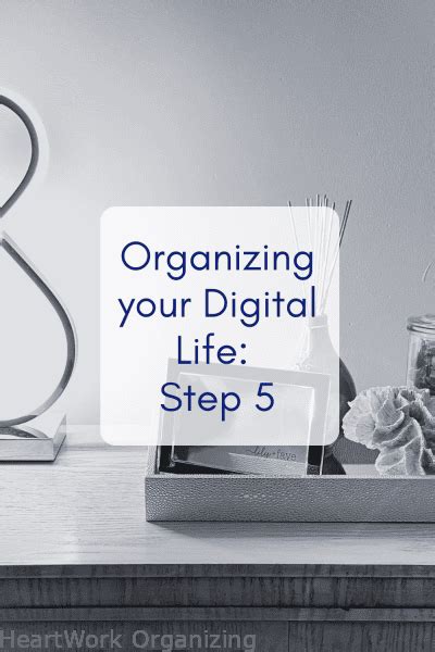 Maintaining Order in the Digital Age: Strategies for Organizing Your Digital Life