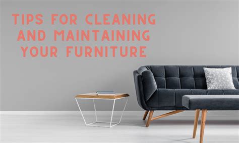 Maintaining the Pristine Elegance: Tips for Cleaning Immaculate Furniture