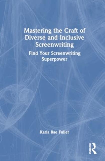 Mastering the Craft of Screenwriting