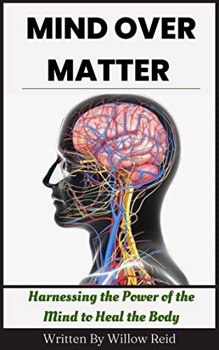 Mind over Matter: Harnessing the Power of the Mind