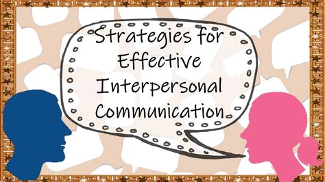 Navigating the Challenges of Interpersonal Communication