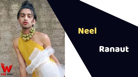 Neel Ranaut: A Comprehensive Life Account