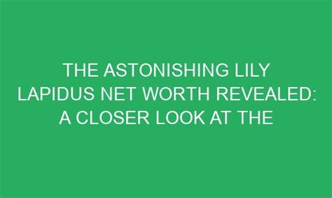 Net Worth: A Closer Look at the Astonishing Wealth of Lily Cute