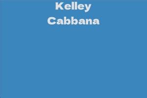 Net Worth: An Insight into Kelley Cabbana's Success