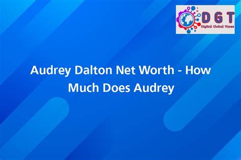 Net Worth - How Much Does Daisy Dalton Earn?