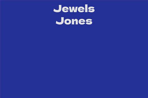 Net Worth - Jewels Jone's Financial Success