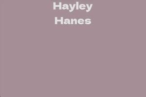 Net Worth and Philanthropic Endeavors of Hayley Hanes